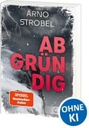 Cover-Bild zum Titel 'Abgründig' von 'Arno Strobel'