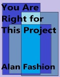 You Are Right for This Project - Alan Fashion