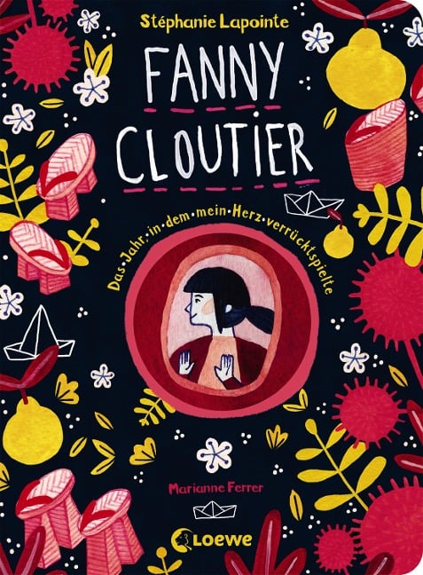 Fanny Cloutier (Band 2) - Das Jahr, in dem mein Herz verrücktspielte - Stéphanie Lapointe