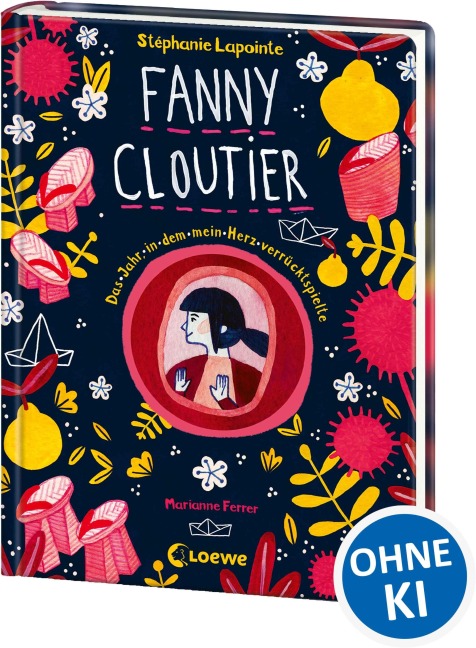 Fanny Cloutier (Band 2) - Das Jahr, in dem mein Herz verrücktspielte - Stéphanie Lapointe