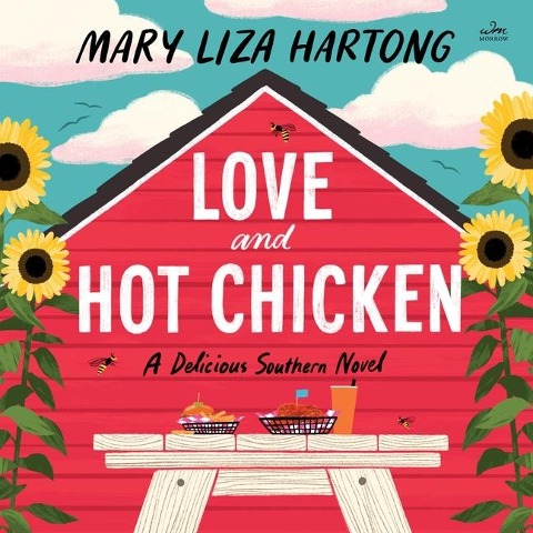 Love and Hot Chicken - Mary Liza Hartong