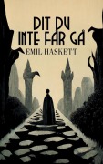 Cover-Bild zum Titel 'Dit du inte får gå' von 'Emil Haskett'