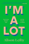 Cover-Bild zum Titel 'I'm a Lot' von 'Alison Leiby'