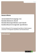 Cover-Bild zum Titel 'Arzneimittelversorgung von Krankenhäusern durch Krankenhausapotheken und durch krankenhausversorgende Apotheken' von 'Dennis Effertz'