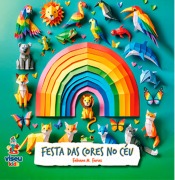 Festa das cores no céu - Fabiane M. Farias