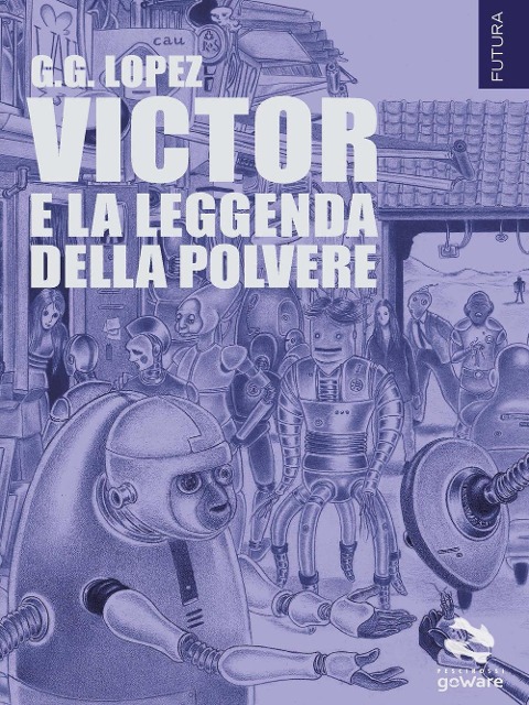 Victor e la leggenda della polvere - G. G. Lopez