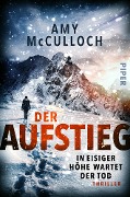 Der Aufstieg - In eisiger Höhe wartet der Tod - Amy McCulloch