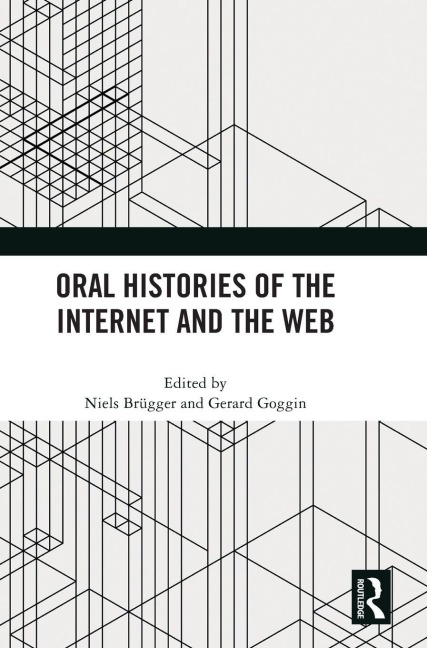 Oral Histories of the Internet and the Web - 