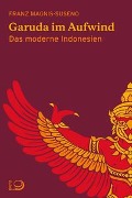 Cover-Bild zum Titel 'Garuda im Aufwind' von 'Franz Magnis-Suseno'