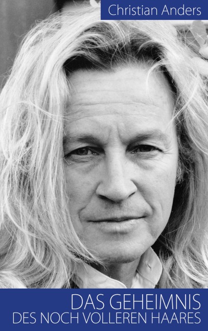 Das Geheimnis des noch volleren Haares - Christian Anders