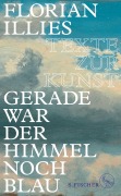 Gerade war der Himmel noch blau - Florian Illies