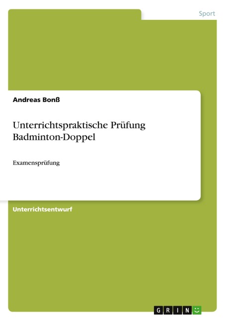 Unterrichtspraktische Prüfung Badminton-Doppel - Andreas Bonß
