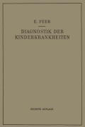 Cover-Bild zum Titel 'Diagnostik der Kinderkrankheiten mit Besonderer Berücksichtigung des Säuglings' von 'Emil Feer'