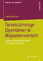 Türkeistämmige Eigentümer in Migrantenvierteln - Heike Hanhörster