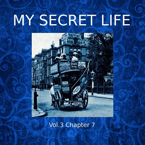 My Secret Life, Vol. 3 Chapter 7 - Dominic Crawford Collins, Dominic Crawford Collins
