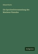 Cover-Bild zum Titel 'Die Sprichwörtersammlung des Maximus Planudes' von 'Eduard Kurtz'