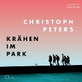 Cover-Bild zum Titel 'Krähen im Park' von 'Christoph Peters'