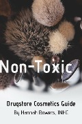 Cover-Bild zum Titel 'Non-Toxic Drugstore Cosmetics Guide (Non-Toxic Product Guides)' von 'Hannah Bowers'