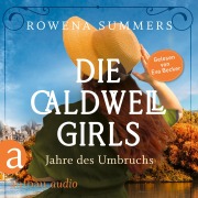 Cover-Bild zum Titel 'Die Caldwell Girls - Jahre des Umbruchs' von 'Rowena Summers'