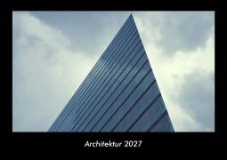 Cover-Bild zum Titel 'Architektur 2027 Fotokalender DIN A3' von 'Tobias Becker'