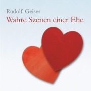 Cover-Bild zum Titel 'Wahre Szenen einer Ehe' von 'Rudolf Geiser'
