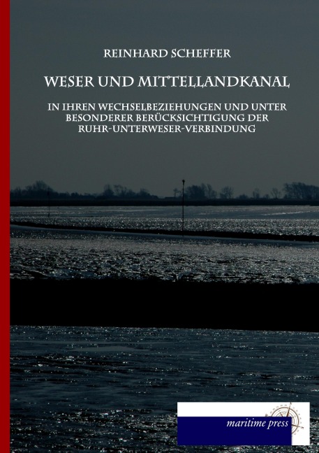 Weser und Mittellandkanal in ihren Wechselbeziehungen - Reinhard Scheffer