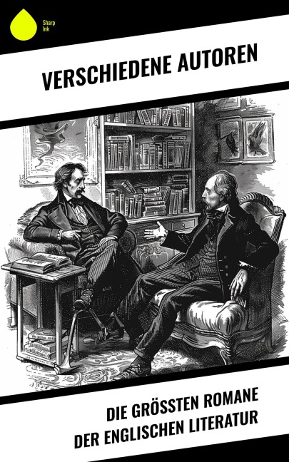 Die größten Romane der englischen Literatur - Charles Dickens, Anne Brontë, Emily Brontë, Jack London, Arthur Conan Doyle