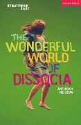 Cover-Bild zum Titel 'The Wonderful World of Dissocia' von 'Anthony Neilson'