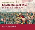 Cover-Bild zum Titel 'Konstantinopel 1453 - Die letzte Schlacht (Ungekürzt)' von 'Roger Crowley'