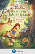 Cover-Bild zum Titel 'Die wilden Waldhelden. Kaninchen in Not' von 'Andrea Schütze'