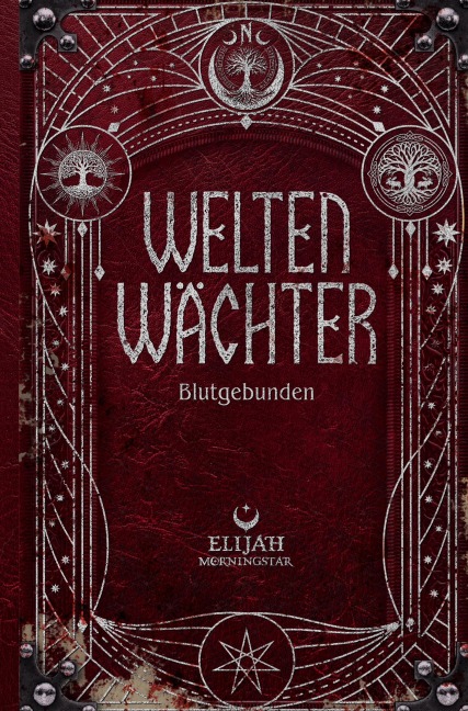 Weltenwächter - Blutgebunden - Elijah Morningstar