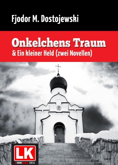 Onkelchens Traum & Ein kleiner Held - Fjodor Michailowitsch Dostojewski