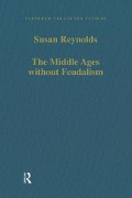 Cover-Bild zum Titel 'The Middle Ages without Feudalism' von 'Susan Reynolds'