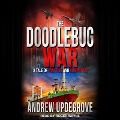 Cover-Bild zum Titel 'The Doodlebug War: A Tale of Fanatics and Romantics' von 'Andrew Updegrove'