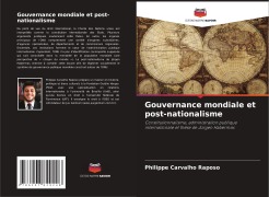 Cover-Bild zum Titel 'Gouvernance mondiale et post-nationalisme' von 'Philippe Carvalho Raposo'