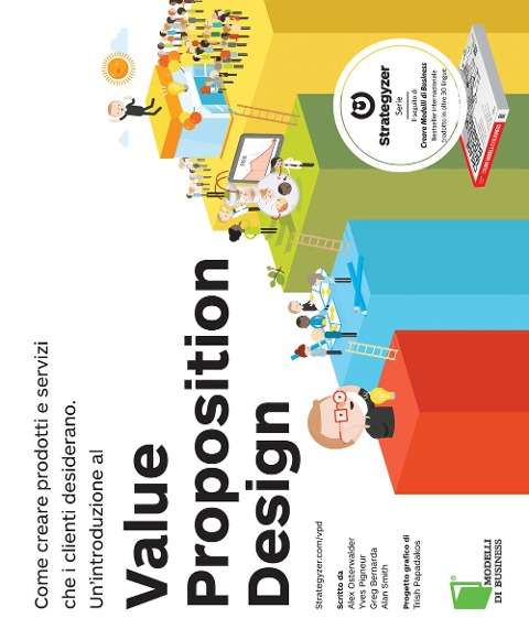 Value Proposition Design. Come creare prodotti e servizi che i clienti desiderano - Alexander Osterwalder, Yves Pigneur, Greg Bernarda, Alan Smith