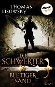 DIE SCHWERTER - Band 8: Blutiger Sand - Thomas Lisowsky
