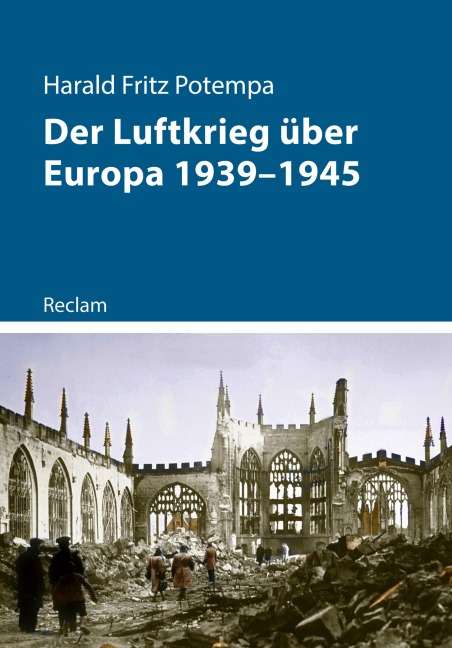 Der Luftkrieg über Europa 1939-1945 - Harald Fritz Potempa