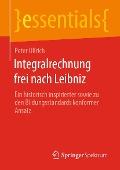 Integralrechnung frei nach Leibniz - Peter Ullrich