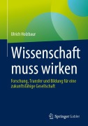 Cover-Bild zum Titel 'Wissenschaft muss wirken' von 'Ulrich Holzbaur'