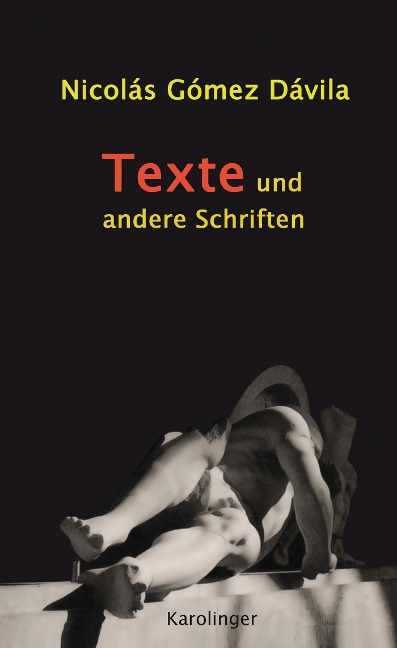 TEXTE UND ANDERE SCHRIFTEN - Nicolás Goméz Dávila