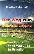 Der Weg zum vierten Stern - Martin Rabenalt