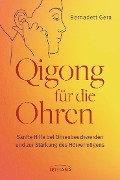 Qigong für die Ohren - Bernadett Gera