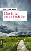 Cover-Bild zum Titel 'Die Eifel und die blinde Wut' von 'Angelika Koch'