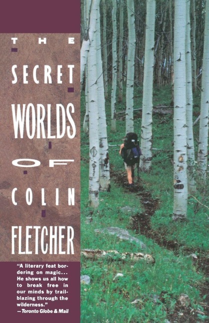 Secret Worlds of Colin Fletcher - Colin Fletcher