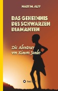 Cover-Bild zum Titel 'Das Geheimnis Des Schwarzen Diamanten' von 'Mary Alff, Lena-Marie Alff'