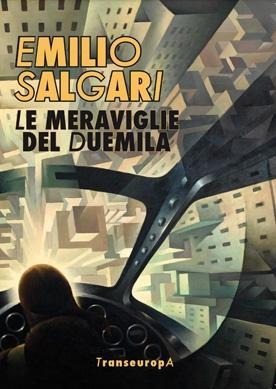 Le meraviglie del Duemila - Emilio Salgari