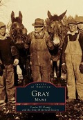 Cover-Bild zum Titel 'Gray, Maine' von 'Louise M. Knapp, The Gray Historical Society'