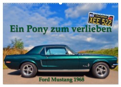 Cover-Bild zum Titel 'Ein Pony zum verlieben - Ford Mustang 1968 (Wandkalender 2026 DIN A2 quer), CALVENDO Monatskalender' von 'Ingo Laue'