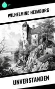 Cover-Bild zum Titel 'Unverstanden' von 'Wilhelmine Heimburg'